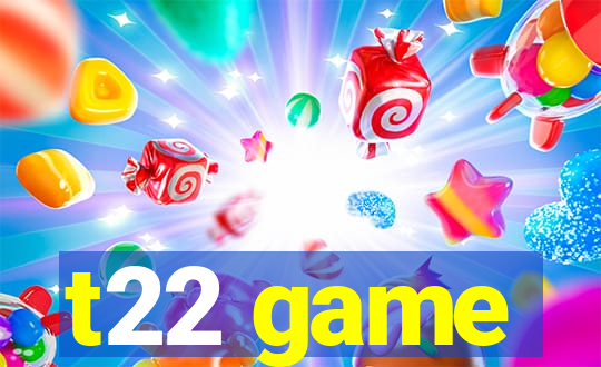 t22 game